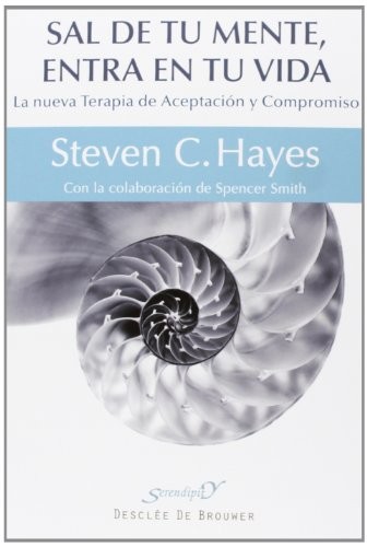 Sal de tu mente, entra en tu vida… by Hayes PhD, Steven C Paperback / softback