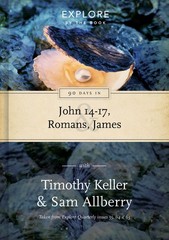 90 Days in John 14-17, Romans & James – hardcover Timothy Keller|Sam Allberr…