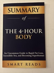 Summary Of Tim Ferriss‘ The 4-Hour Body By Smart Reads