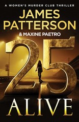 25 Alive: A Women’s Murder Club Thriller by James Patterson Hardcover Book