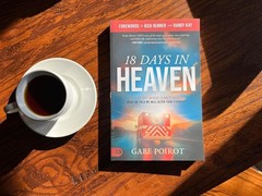 18 Days in Heaven : I Left My Body. I Met Jesus. What He Told Me Will Wreck You