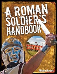 A Roman Soldier’s Handbook Hardcover Alison Hawes