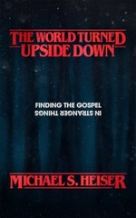 Michael S. Heiser The World Turned Upside Down (Paperback) (UK IMPORT)