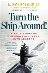 Turn the Ship Around!: A True Story of Turning Followers into Leaders – GOOD