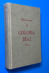 Heartbeats of Colonia Diaz Annie Johnson Mormon 1972 Mexico