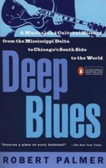 Deep Blues: A Musical and Cultural History of the Mississippi Delta – GOOD