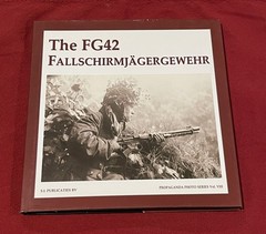 The FG42 Fallschirmjagergewehr: The Propaganda Photo Series Volume VIII