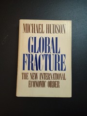Global Fracture : The New International Economic Order Hardcover First Edition
