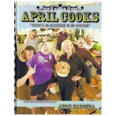 April Cooks „There’s An Alligator in My Kitchen“ New Sealed Hardcover Book