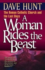 A Woman Rides the Beast: The Roman Catholic Church and the Last Days – GOOD