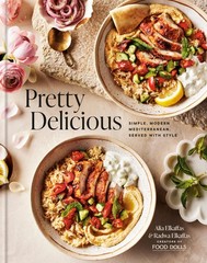 Pretty Delicious: Simple, Modern Mediterranean, Served with Style: A Cookbook, E