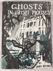 GHOSTS IN IRISH HOUSES. James Reynolds. Vintage 1947 HC/DJ. Irish Folklore.