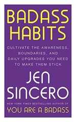 Badass Habits Cultivate The Awareness (PAPERBACK) By Jen Sincero