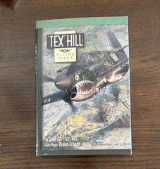 Tex Hill: Flying Tiger, David Lee ‚Tex‘ Hill & Major Reagan Schaupp, WWII, HB