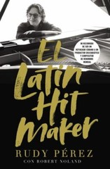 El Latin Hit Maker: Mi Recorrido de Ser Un Refugiado Cubano a Un Productor…