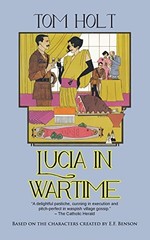 Lucia in Wartime: 1 (Lucia and Mapp) by Holt, Tom Paperback / softback Book The