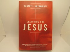Searching for Jesus: New Discoveries in the Quest for Jesus of Nazareth- .. NEW
