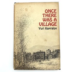 Once There Was A Village By Yuri Kapralov St. Martin’s Press 1974 Hardcover