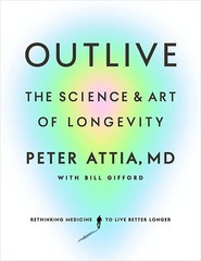 Outlive (PAPERBACK): The Science and Art of Longevity by Peter Attia USA STOCK