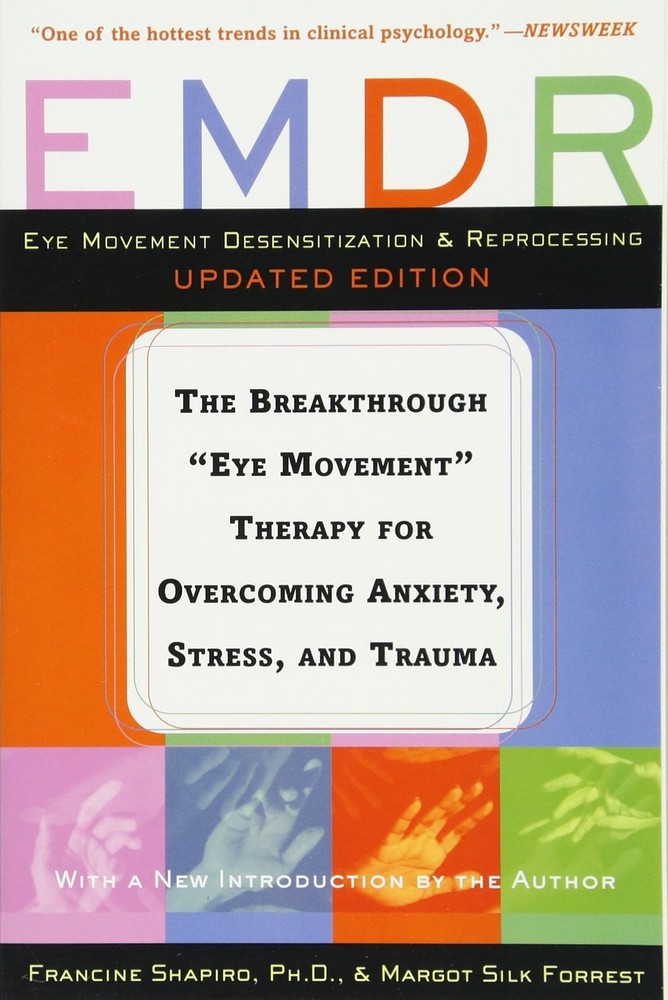 EMDR: The Breakthrough „Eye Movement“ Therapy for Overcoming Anxiety, Stress…