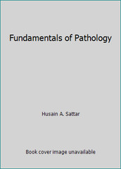 Fundamentals of Pathology by Husain A. Sattar