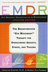 EMDR: The Breakthrough „Eye Movement“ Therapy for Overcoming Anxiety, Stress, an