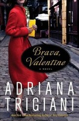 Brava, Valentine: A Novel – Hardcover By Trigiani, Adriana – GOOD