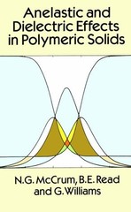 Anelastic and Dielectric Effects in Polymeric Solids