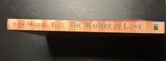 The Mastery of Love: A Practical Guide to the Art of Relation by Don Miguel Ruiz