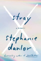Stray: A Memoir – Hardcover By Danler, Stephanie – VERY GOOD