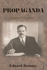 Propaganda: Original 1928 Edition by Edward Bernays: New