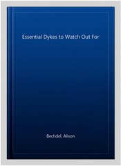Essential Dykes to Watch Out For, Paperback by Bechdel, Alison, Like New Used…