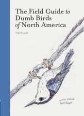The Field Guide to Dumb Birds of North America – Paperback – VERY GOOD