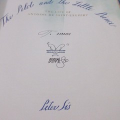 The Pilot & The Little Prince Peter Sis SIGNED 1st Edition 2014 Hardcover