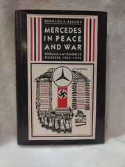 MERCEDES IN PEACE AND WAR: GERMAN AUTOMOBILE WORKERS, By Bernard P. Bellon Mint
