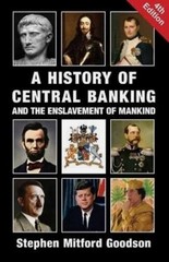 A History of Central Banking and the Enslavement of Mankind – Paperback