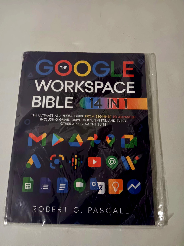 The Google Workspace Bible 14 in 1, The Ultimate All-in-One Guide Paperback