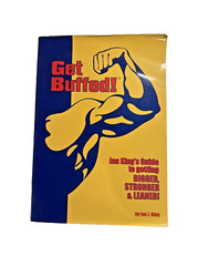 Get Buffed! Ian King’s Guide to Getting Bigger, Stronger & Leaner – 2002 3rd Ed