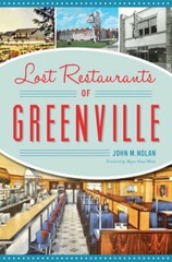 Lost Restaurants of Greenville by John M Nolan: New