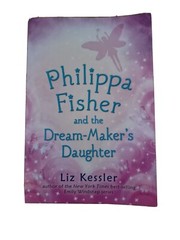 Philippa Fisher Ser.: Philippa Fisher and the Dream-Maker’s Daughter by Liz…