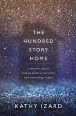The Hundred Story Home: A Memoir of Finding Faith in Ourselves and Someth – GOOD