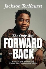 The Only Way Forward Is Back: A – Paperback, by TerKeurst Jackson – Very Good j