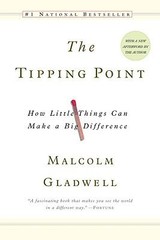 Tipping Point : How Little Things Can Make a Big Difference by Malcolm Gladwell