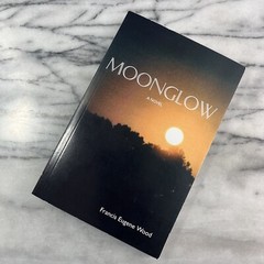 Moonglow by Francis Wood SIGNED 2008 Tip-Of-The-Moon 1st Edition Paperback