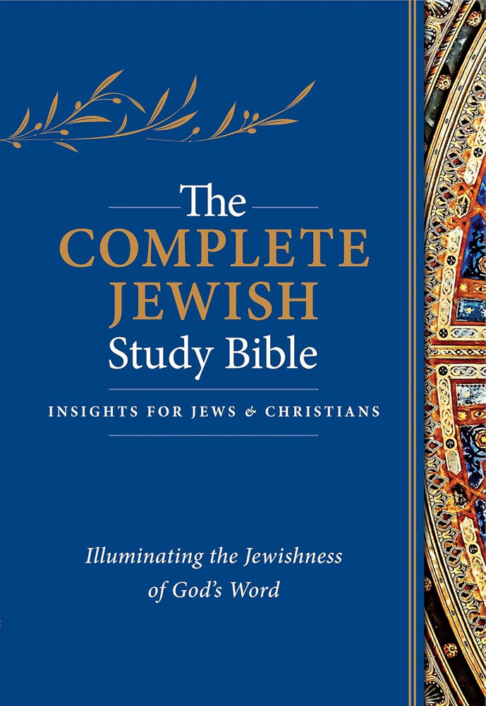 The Complete Jewish Study Bible (Hardcover): Illuminating the Jewishness of God‘