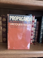 Propaganda: The Formation of Men’s Attitudes, Jacques Ellul (HC) 1st ed 3rd Ptg