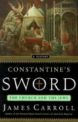 Constantine’s Sword: The Church and the Jews: A History – Hardcover – GOOD