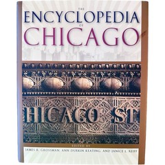 Encyclopedia of Chicago Hardcover 2004 Univ of Chicago Press Grossman Reiff DJ