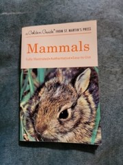 A Golden Guide from St. Martin’s Press Ser.: Mammals : A Fully Illustrated,…