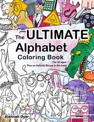 The Ultimate Alphabet Coloring Book 5 By Alannah Dyer- 8.5×11 in. Ages 4-8 Fun
